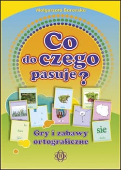 Co do czego pasuje? Gry i zabawy ortograficzne