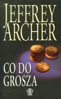 Co do grosza - Jeffrey Archer