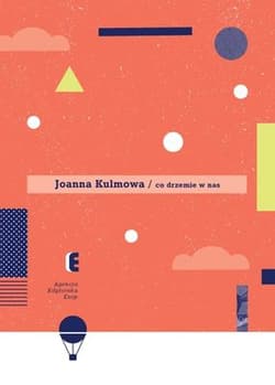 Co drzemie w nas - Joanna Kulmowa