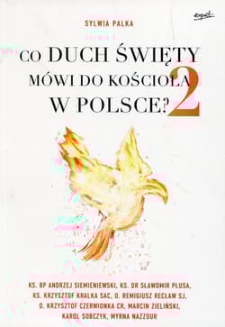 Co Duch Święty mówi do kościoła w Polsce 2 - Sylwia Palka