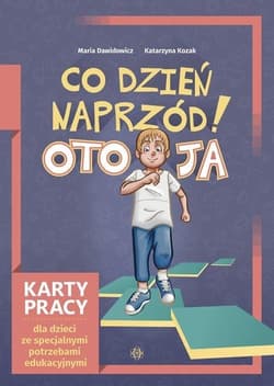 Co dzień naprzód! Oto Ja. KP dla dzieci ze specj. - Maria Dawidowicz, Kozak Katarzyna