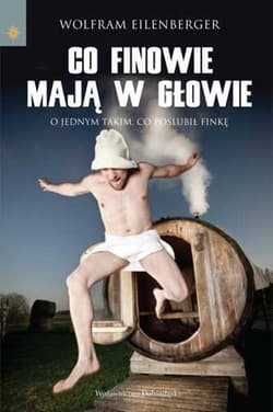 Co Finowie mają w głowie - Wolfram Eilenberger