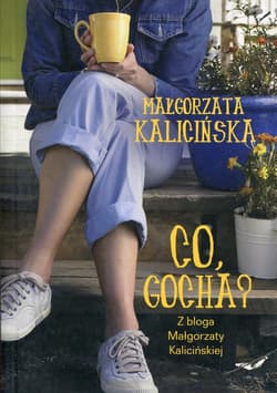 Co, Gocha? - Małgorzata Kalicińska