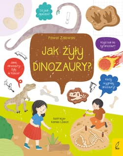 Co i jak? Jak żyły dinozaury? - Paweł Zalewski