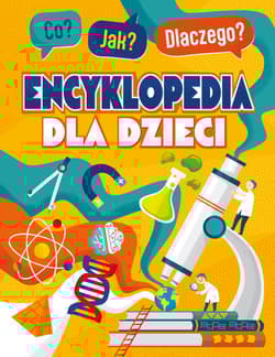 Co? Jak? Dlaczego? Encyklopedia mądrego dzieciaka - Opracowanie Zbiorowe
