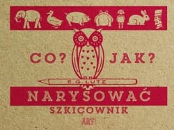 Co? Jak? Narysować Szkicownik - Opracowanie Zbiorowe