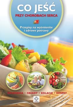 Co jeść przy chorobach serca - Rusin Wiesława