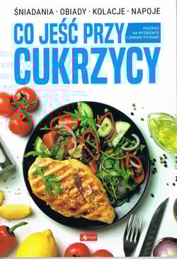 Co jeść przy cukrzycy - Opracowanie Zbiorowe