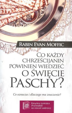 Co każdy chrześcijanin powinien wiedzieć o święcie Paschy? CO oznacza i dlaczego ma znaczenie? - Evan Moffic