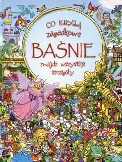 Co kryją zagadkowe baśnie znajdź wszystkie szczegóły