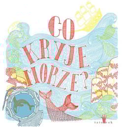 Co kryje morze? - Aina Bestard