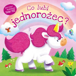 Co lubi jednorożec? - Opracowanie Zbiorowe