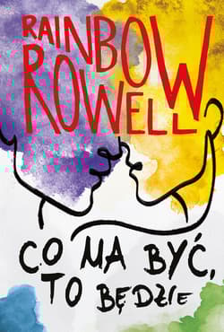 Co ma być, to będzie Simon Snow Tom 3 - Rainbow  Rowell