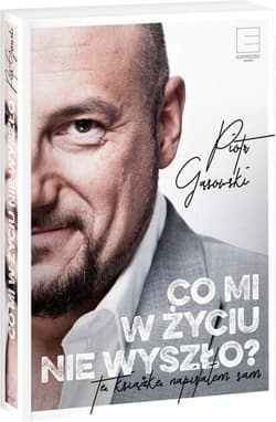 Co mi w życiu nie wyszło? - Piotr Gąsowski