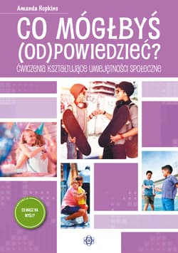 Co mógłbyś odpowiedzieć? Ćwiczenia kształtujące umiejętności społeczne. Co masz na myśli? - Amanda Hopkins