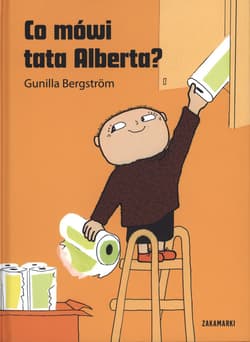 Co mówi tata Alberta - Gunilla Bergström