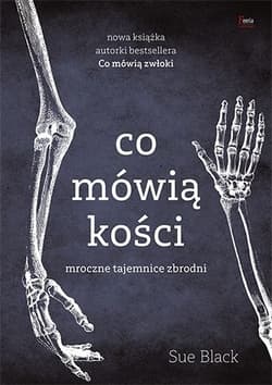 Co mówią kości - Sue Black