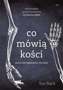 Co mówią kości - Sue Black