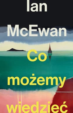 Co możemy wiedzieć - Ian McEwan