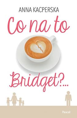 Co na to Bridget?
