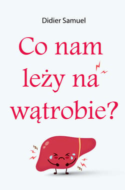Co nam leży na wątrobie - ebook - Didier Samuel