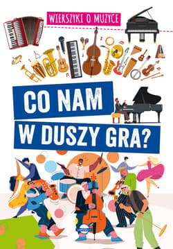 Co nam w duszy gra? Wierszyki o muzyce