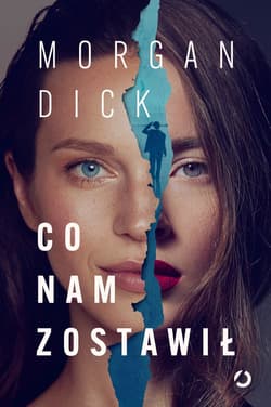 Co nam zostawił - ebook - Morgan Dick