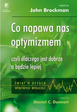 Co napawa nas optymizmem? Czyli dlaczego jest dobrze a będzie lepiej?