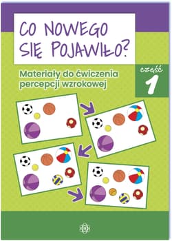 Co nowego się pojawiło Materiały do ćwiczenia percepcji wzrokowej Część 1 - Opracowanie Zbiorowe