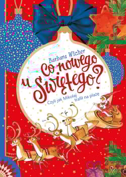 Co nowego u Świętego? Czyli jak Mikołaj trafił na plażę - Barbara Wicher