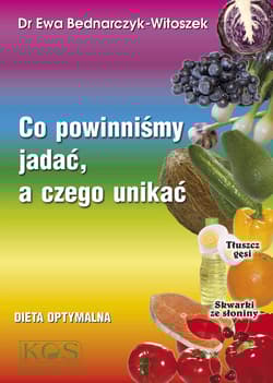 Co powinniśmy jadać a czego unikać Dieta optymalna