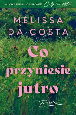 Co przyniesie jutro - Melissa Da Costa