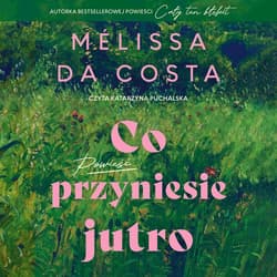 Co przyniesie jutro - audiobook - Melissa Da Costa