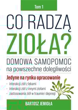 Co radzą zioła? T.1 - Bartosz Jemioła