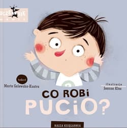 Co robi Pucio? - Marta Galewska-Kustra