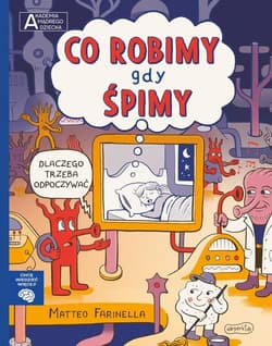 Co robimy gdy śpimy Akademia mądrego dziecka Chcę wiedzieć więcej - Matteo Farinella