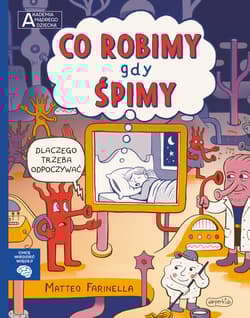 Co robimy gdy śpimy Akademia mądrego dziecka Chcę wiedzieć więcej - Matteo Farinella