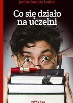 Co się działo na uczelni - Łaniec Janina Danuta