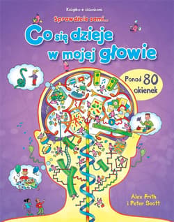 Co się dzieje w mojej głowie Książka z okienkami - Alex Frith