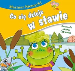 Co się dzieje w stawie bajki dla malucha - Mariusz Niemycki