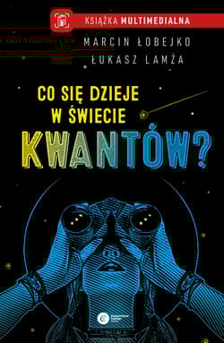 Co się dzieje w świecie kwantów? - Łobejko Marcin