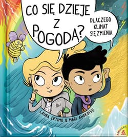 Co się dzieje z pogodą? Dlaczego klimat się zmienia - Ertimo Laura