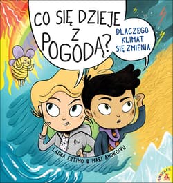 Co się dzieje z pogodą? Dlaczego klimat się zmienia - Ahokoivu Mari