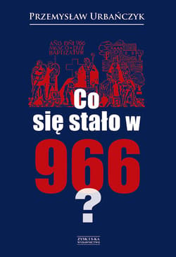 Co się stało w 966 - ebook - Przemysław Urbańczyk