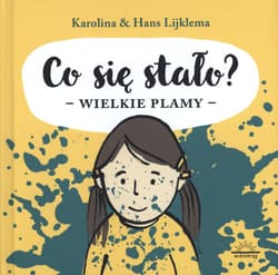 Co się stało? Wielkie plamy - Karolina Lijklema, Hans Lijklema