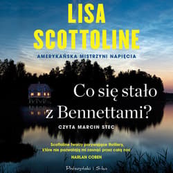 Co się stało z Bennettami? - audiobook - Lisa Scottoline