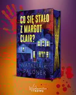 Co się stało z Margot Clair (ilustrowane brzegi) - Palonek Natalia K.