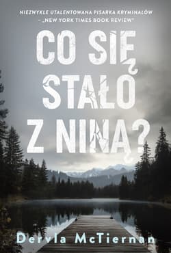 Co się stało z Niną? - Dervla McTiernan