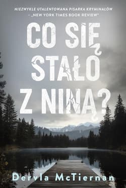 Co się stało z Niną? - Dervla McTiernan