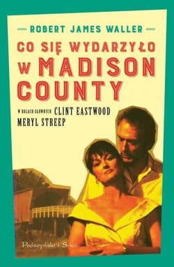 Co się wydarzyło w Madison County - Robert James Waller